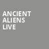 Ancient Aliens Live, Grove of Anaheim, Anaheim